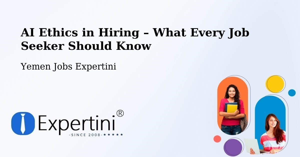 AI Ethics in Recruitment & Hiring – Abs - Abs, Yemen Jobs Expertini