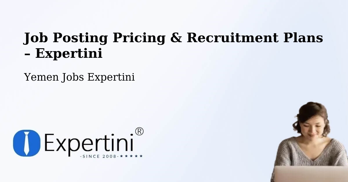 Job Posting Pricing & Recruitment Plans – Abs - Abs, Yemen Jobs Expertini